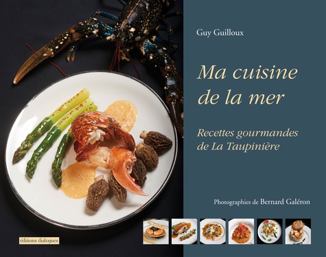Guy Guilloux - Ma cuisine de la mer - Recettes gourmandes de La Taupinière.