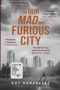 Guy Gunaratne - In Our Mad and Furious City.