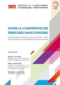 Guy Gweth - Doper la compétitivité des territoires francophones.