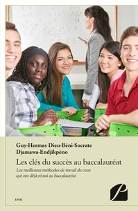 Guy-Hermas Dieu-Béni-Socrate Djamawa-Endjikpeno - Les clés du succès au Baccalauréat.