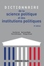 Guy Hermet et Bertrand Badie - Dictionnaire de la science politique et des institutions politiques - 8e édition.