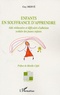 Guy Hervé - Enfants en souffrance d'apprendre - Aide rééducative et difficultés d'adhésion scolaire des jeunes enfants.