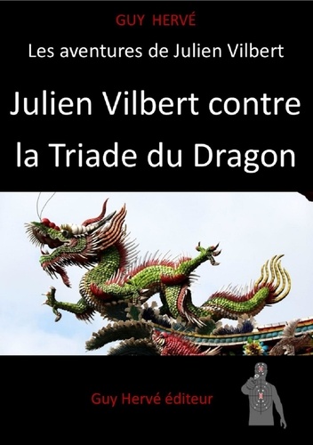 Guy Hervé - Julien Vilbert contre la Triade du Dragon.