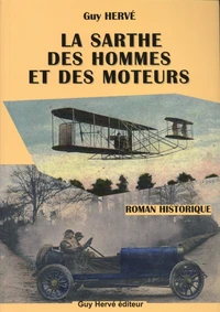 La Sarthe des hommes et des moteurs