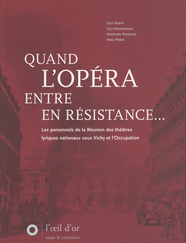 Quand l'Opéra entre en Résistance.... Les personnels de la Réunion des théâtres lyriques nationaux sous Vichy et l'Occupation