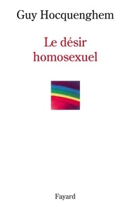 Guy Hocquenghem - Le désir homosexuel.