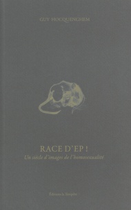 Guy Hocquenghem - Race d'Ep ! - Un siècle d'images de l'homosexualité.