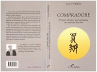 Guy Hörlin - Compradore - Présent et futur du commerce en Asie du Sud-Est.