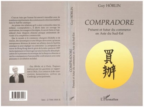 Guy Hörlin - Compradore - Présent et futur du commerce en Asie du Sud-Est.