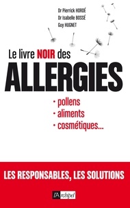 Guy Hugnet et Pierrick Hordé - Le livre noir des allergies.