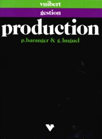 Gestion De La Production. Acteurs, Techniques Et Politiques