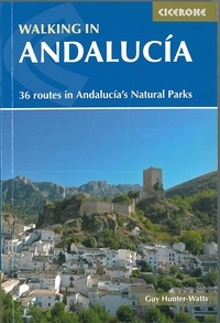 Guy Hunter-Watts - Walking in Andalucia - 36 routes in Andalucia's natur.