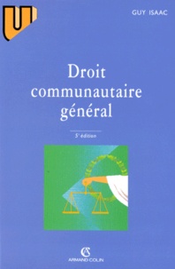 Guy Isaac - Droit Communautaire General. 5eme Edition Revue Et Mise A Jour 1997.