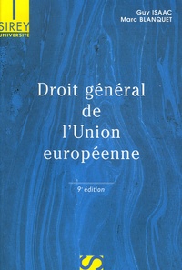 Guy Isaac et Marc Blanquet - Droit général de l'Union européenne.