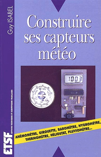 Guy Isabel - Construire Ses Capteurs Meteo.