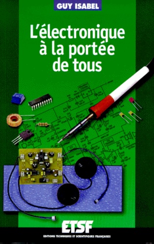 Guy Isabel - L'Electronique A La Portee De Tous.
