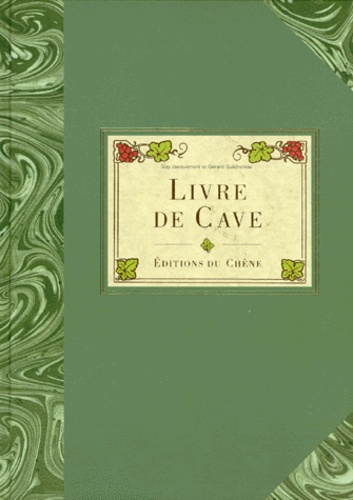 Guy Jacquemont et Gérard Guicheteau - Le Livre De Cave.
