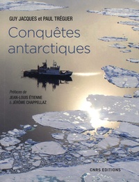 Guy Jacques et Paul Tréguer - Conquêtes antarctiques.