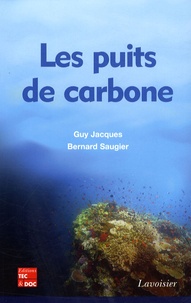 Guy Jacques et Bernard Saugier - Les puits de carbone.