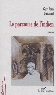 Guy Jean Coissard - Le parcours de l'indien.