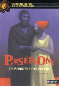 Guy Jimenes - Perséphone - Prisonnière des enfers.