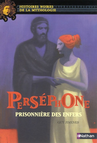 Perséphone. Prisonnière des enfers
