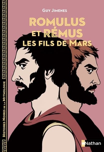 Romulus et Rémus. Les fils de Mars