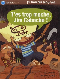 Guy Jimenes et Benjamin Chaud - T'es trop moche, Jim Caboche !.