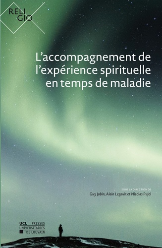 Guy Jobin et Alain Legault - L'accompagnement de l'expérience spirituelle en temps de maladie.