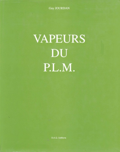 Guy Jourdan - Vapeurs Du P.L.M.
