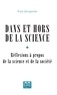 Guy Jucquois - Dans et hors de la science - Réflexions à propos de la science et de la société.