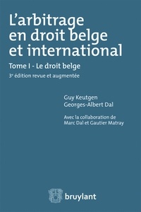 Larbitrage en droit belge et international - Tome 1, Le droit belge.pdf