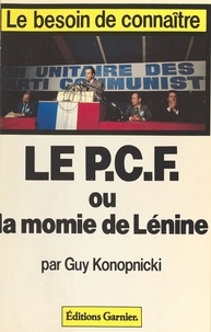 Guy Konopnicki - Le PCF ou la Momie de Lénine.