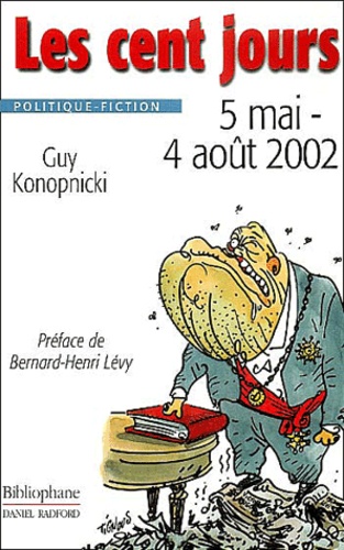 Guy Konopnicki - Les Cent Jours. 5 Mai - 4 Aout 2002.