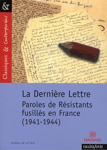 Guy Krivopissko - La Dernière Lettre - Paroles de résistants fusillés en France (1941-1944).