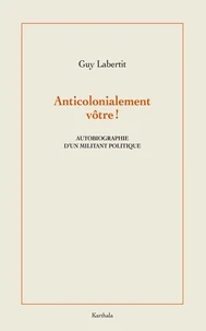 Anticolonialement vôtre !