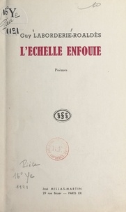 Guy Laborderie-Roaldès - L'échelle enfouie.