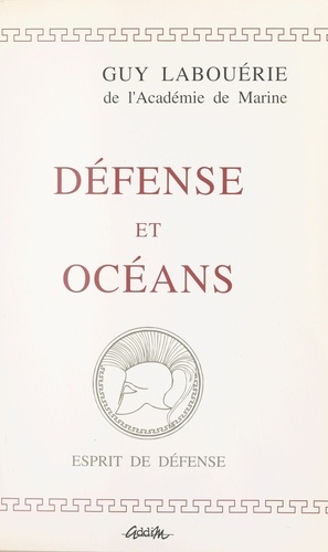 Défense et océans. Propos de marin, 1969-1994