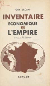 Guy Lacam et Paul Baudouin - Inventaire économique de l'Empire.
