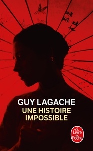Guy Lagache - Une histoire impossible.