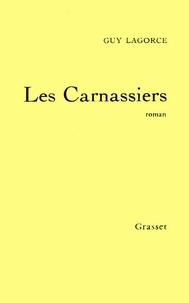 Guy Lagorce - Les Carnassiers.