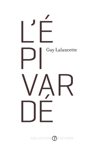 Guy Lalancette - L'épivardé.