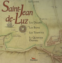 Guy Lalanne - Histoire de la Baie de Saint-Jean-de-Luz Ciboure.