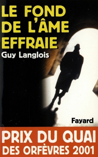 Le Fond de l'âme effraie. Prix du quai des orfèvres 2001