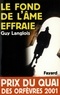 Guy Langlois - Le Fond de l'âme effraie - Prix du quai des orfèvres 2001.