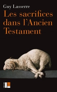 Guy Lasserre - Les sacrifices dans l'Ancien Testament.