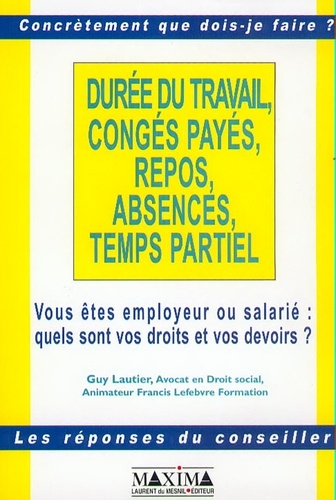 Guy Lautier - Duree Du Travail, Conges Payes, Repos, Absences, Temps Partiel..