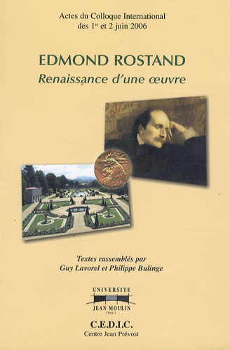 Guy Lavorel et Philippe Bulinge - Edmond Rostand - Renaissance d'une oeuvre.