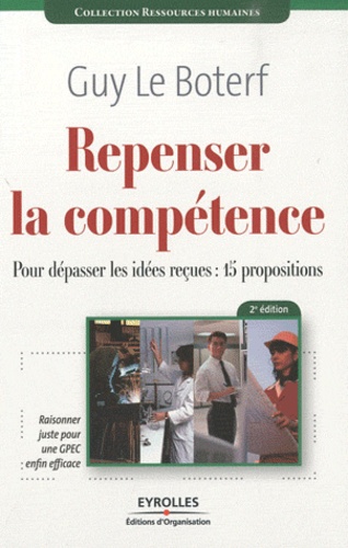 Guy Le Boterf - Repenser la compétence - Pour dépasser les idées reçues : quinze propositions.