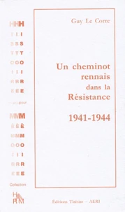 Un cheminot rennais dans la Résistance 1941-1944
